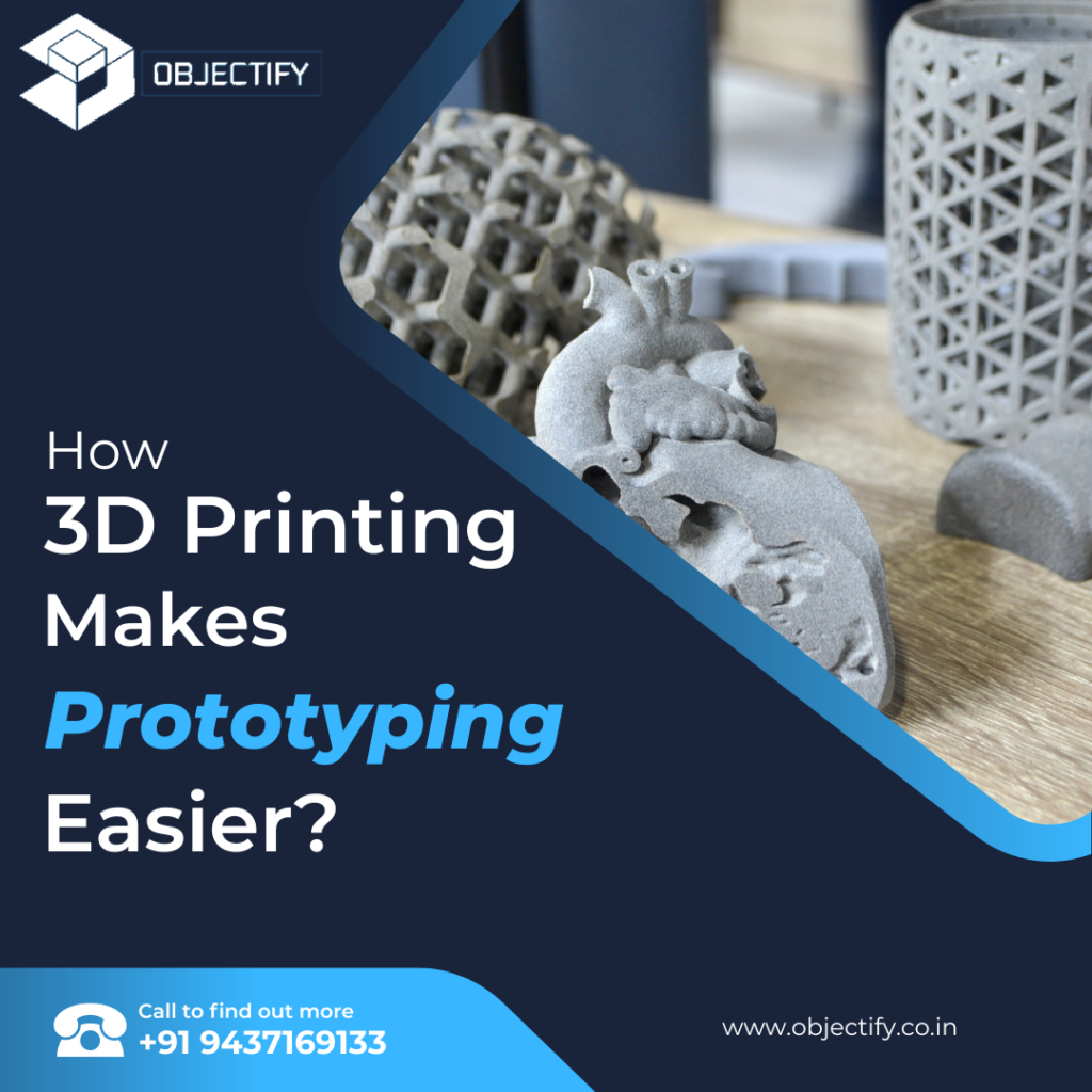 How 3D Printing Makes Prototyping Easier?